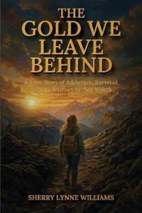 The Gold We Leave Behind