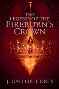 The Legend of the Fireborn's Crown