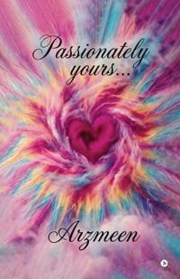 Passionately Yours...