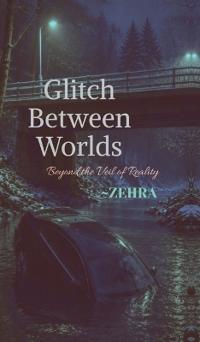Glitch Between Worlds