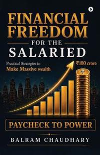 Financial Freedom for the Salaried