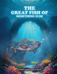 The Great Fish of Something Else