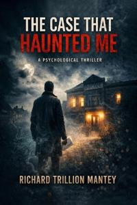 The Case That Haunted Me