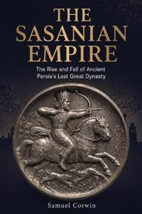Bokomslag för "The Sasanian Empire"