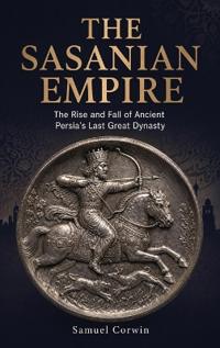 The Sasanian Empire