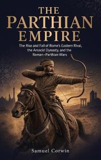 The Parthian Empire