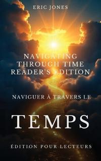 Bokomslag för "Naviguer à travers le temps - Édition pour lecteurs - Navigating Through Time - Reader's Edition - French"