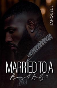 Married To A Brownsville Bully 3