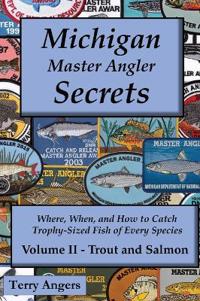 Michigan Master Angler Secrets - Volume II - Trout and Salmon