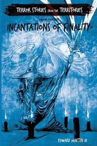 Incantations of Finality