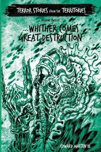 ...Whither Comes Great Destruction