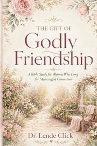 The Gift of Godly Friendship