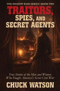 Traitors, Spies, and Secret Agents