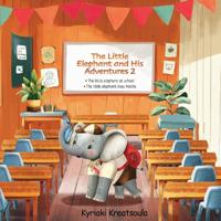 The Little Elephant and His Adventures 2