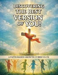 Discovering The Best Version Of You