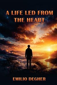 A Life Led from the Heart