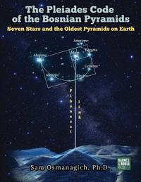 The Pleiades Code of the Bosnian Pyramids