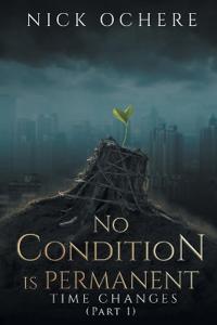 No Condition is Permanent