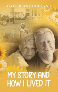 My Story and How I Lived It