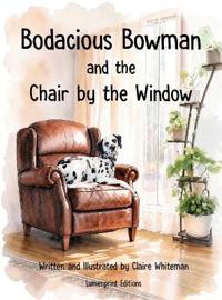 Bodacious Bowman and the Chair by the Window