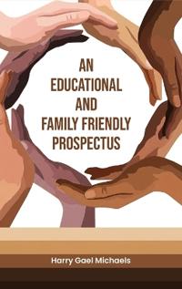 An Educational and Family Friendly Prospectus