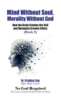 Mind Without Soul, Morality Without God