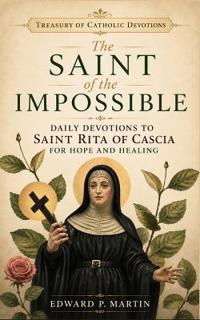 The Saint of the Impossible