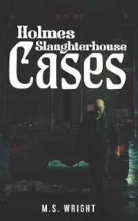 Holmes Slaughterhouse Cases
