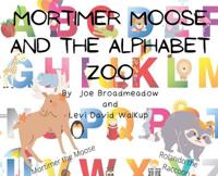 Bokomslag for "Mortimer Moose and the Alphabet Zoo"