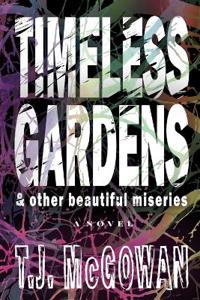 Bokomslag for "Timeless Gardens & Other Beautiful Miseries"