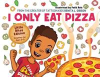 I Only Eat Pizza (Little Bites Edition)