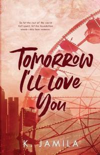 Tomorrow I'll Love You