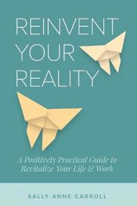 Reinvent Your Reality