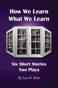 How We Learn What We Learn