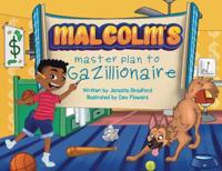 Bokomslag for "Malcolm's masterplan to Gazillionaire"