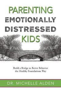 Parenting Emotionally Distressed Kids