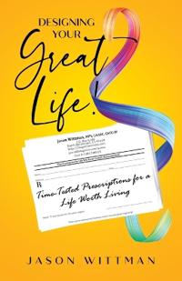 Designing Your Great Life!
