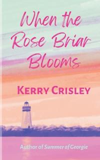 When the Rose Briar Blooms