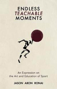 Endless Teachable Moments