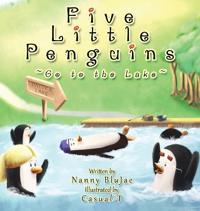 Bokomslag för "Five Little Penguins Go to the Lake"