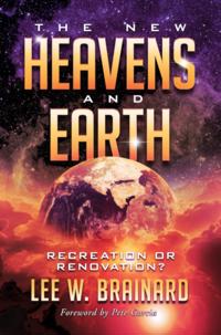 New Heavens and Earth: Recreation or Renovation?