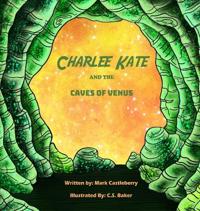 Bokomslag för "Charlee Kate And The Caves Of Venus"