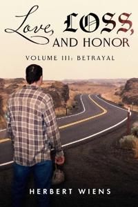 Love, Loss, and Honor Volume III