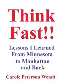 Think Fast!! Lessons I Learned From Minnesota to Manhattan and Back