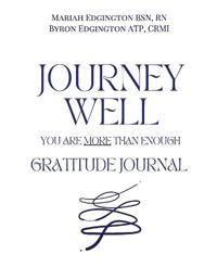 Journey Well, You Are More Than Enough Gratitude Journal