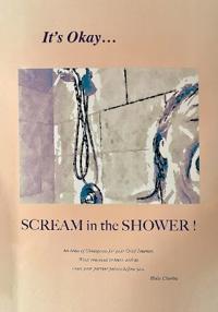 Kirjan kansi "It's Okay...Scream in the Shower!"