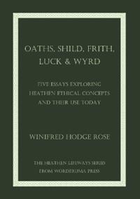Oaths, Shild, Frith, Luck & Wyrd
