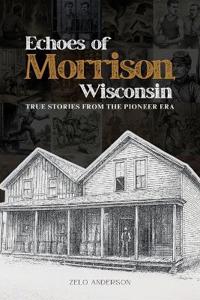 Echoes of Morrison, Wisconsin