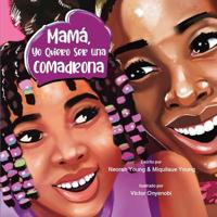 Bokomslag for "Mamá, Yo Quiero Ser Una Comadrona"