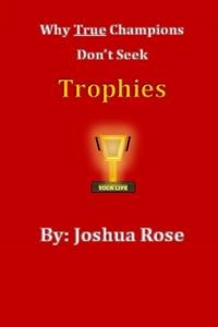 Why True Champions Don't Seek Trophies